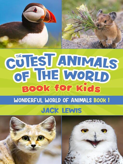 Title details for The Cutest Animals of the World Book for Kids by Jack Lewis - Available